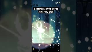 Beating Mantis Lords for the first time in Hollowknight