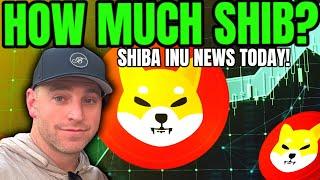 SHIBA INU COIN HOLDERS IT'S TIME - HOW MUCH SHIB WILL YOU NEED?