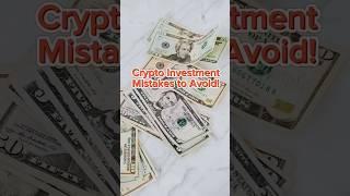 Crypto Investment Mistakes to Avoid!