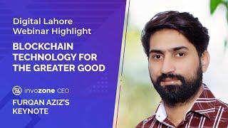 Blockchain for the Greater Good - Webinar Highlight of InvoZone's CEO, Furqan Aziz