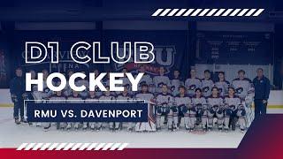 CHMA RMU Men's D1 Club Hockey vs. Davenport 11/22/24