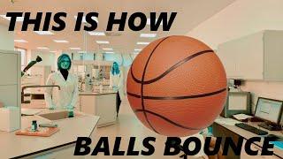 This is how BALLS bounce  --  scientific   E X P L A N A T I O N