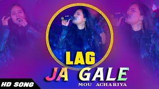 Lag Ja Gale |The most popular hindi romantic song | Cover |Mou Achariya |Agamani Studio LIVE |