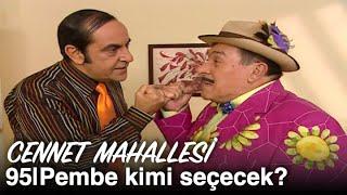 Pembe kimi seçecek? | Cennet Mahallesi 95. Bölüm