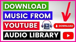 How To Download Music From YouTube Audio Library? [in 2024]