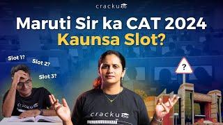 Which slot did Maruti sir get in CAT 2024? | Key Strategies to Ace The CAT Exam By Sayali Ma'am