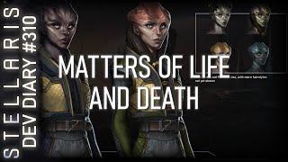 Stellaris Video Dev Diary - Matters of Life and Death