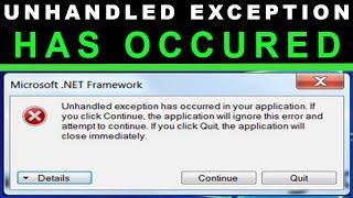 Unhandled Exception has occurred ERROR Windows 10