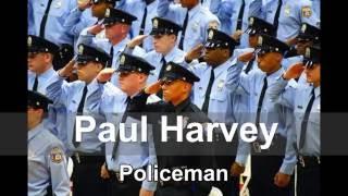 Policeman - By. Paul Harvey (Tribute to our Police Officers)