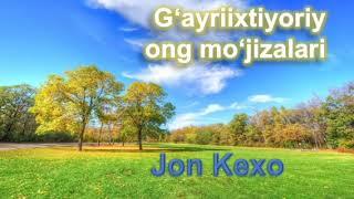 G‘ayriixtiyoriy ong mo‘jizalari. Jon Kexo