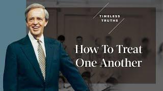 How To Treat One Another | Timeless Truths – Dr. Charles Stanley