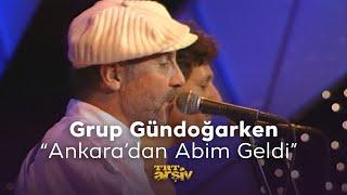 Grup Gündoğarken - Ankara'dan Abim Geldi (1999) | TRT Arşiv