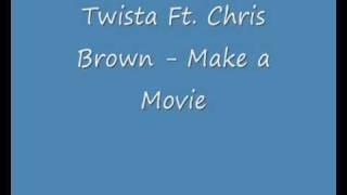 Twista Ft. Chris Brown - Make a Movie [Lyrics]