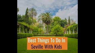 7 Best Things To Do In Seville With Kids