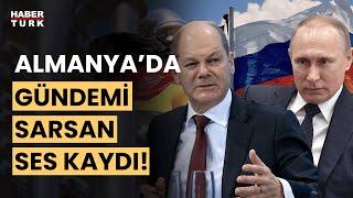 Almanya-Rusya arasında ses kaydı krizi: Rusya, Alman subayların ses kaydını yayınladı!