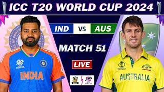 IND vs AUS T20 WORLD CUP MATCH 51 LIVE SCORES , ST Lucia | INDIA vs AUSTRALIA LIVE