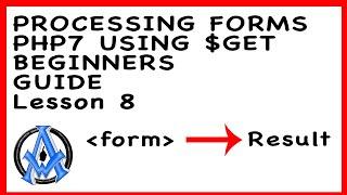 FORM PROCESSING PHP7 USING $GET BEGINNERS GUIDE ULTIMATE TUTORIAL FOR A PHP BEGINNER LESSON 8