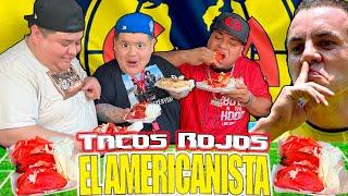 probando TACOS ROJOS, del AMERICANISTA| BIG&FASHION