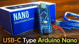 Arduino Nano USB C by Electronic Clinic, Review and Testing, Compatible with Arduino IDE