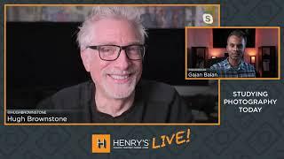 Henry's Live! Studying Photography with Hugh Brownstone