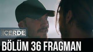 İçerde 36. Bölüm Fragman