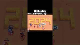 2024 Ends In 3 Months  Brawl Stars Version #brawlstars #shorts