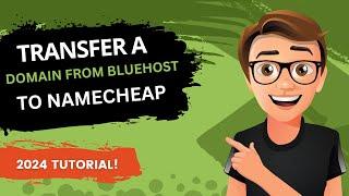 How to Transfer Your Domain from Bluehost to Namecheap (2024)