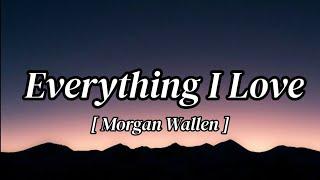 Morgan Wallen - Everything I Love (Song)