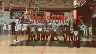 Gladstone vs Madras basketball vlog