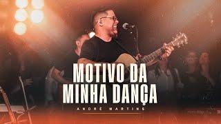 Motivo da Minha Dança | André Martins