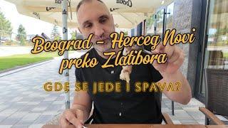 Put od Beograda do Herceg Novog preko Zlatibora. Šta se jelo, gde se spavalo!