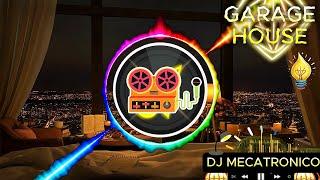 DJ MECATRONICO - GARAGE HOUSE 🟡 | #garagehouse | Garage House Music Remix