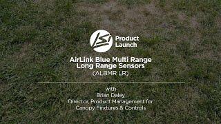 AirLink Blue Integrated Multi Range Motion and Photo Sensor - ALBMR LR - Product Launch & Overview