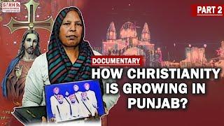 How Christianity is Growing in Punjab: Examining Factors & Methods of Conversion| Documentary Part 2