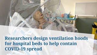 Researchers design ventilation hoods for hospital beds to help contain COVID-19 spread