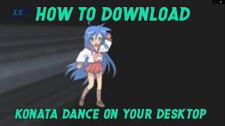 How to download konata dancer on your desktop?