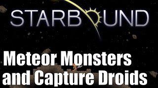 Starbound: Custom Monsters - Meteor Monsters and Capture Droids