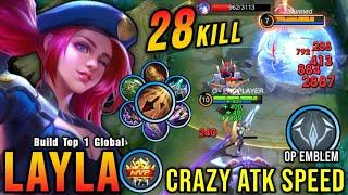 28 Kills!! Layla Crazy Attack Speed with Brutal Damage!! - Build Top 1 Global Layla ~ MLBB