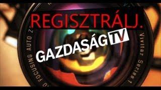 Regisztrálj a GazdaságTV-re!