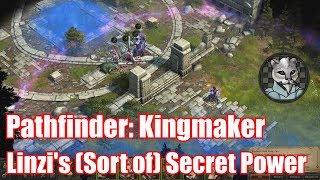 Pathfinder: Kingmaker - Linzi's (Sort of) Secret Power