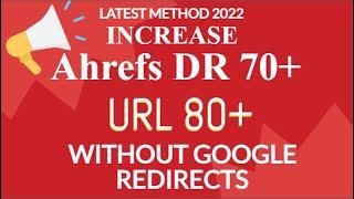 How to increase Ahrefs domain Rating 70+ Guaranteed in 2022 | 2 Latest Methods Increasing DR in 2022