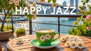 Happy Mood Coffee Jazz - Positive Jazz Music & Soft Spring Bossa Nova instrumental for Start the day