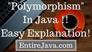 Polymorphism In Java - Easy explanation [entirejava.com]