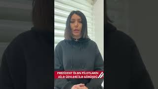 İlham Əliyevlə görüşdə sağ qalan təyyarə bələdçiləri də iştirak etdi