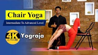 Chair Yoga | Intermediate To Advanced Level Yoga | Yograja