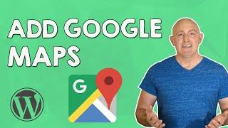 How to Add Google Maps to your WordPress Website