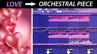 Capturing The Emotion Of Love In Orchestral Music - FL Studio 20 Tutorial