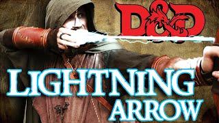 Dungeons and Dragons Lightning Arrow | Lightning with a bow!