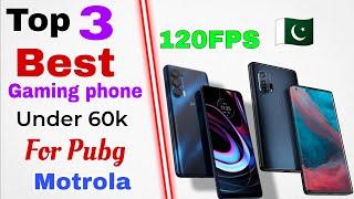 top 3 best gaming mobiles under 60k  | best gaming phone for pubg under 60k Pakistan | 120fps