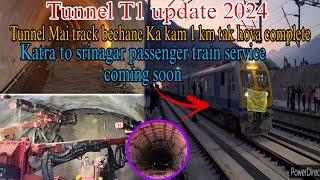 Tunnel T1 Update 2024 || Katra To Srinagar Passanger Train Service Coming soon